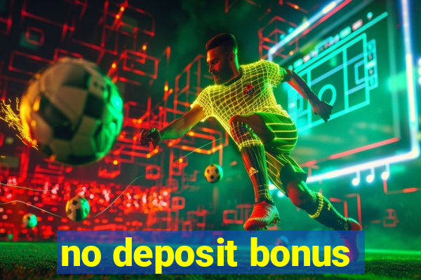 no deposit bonus