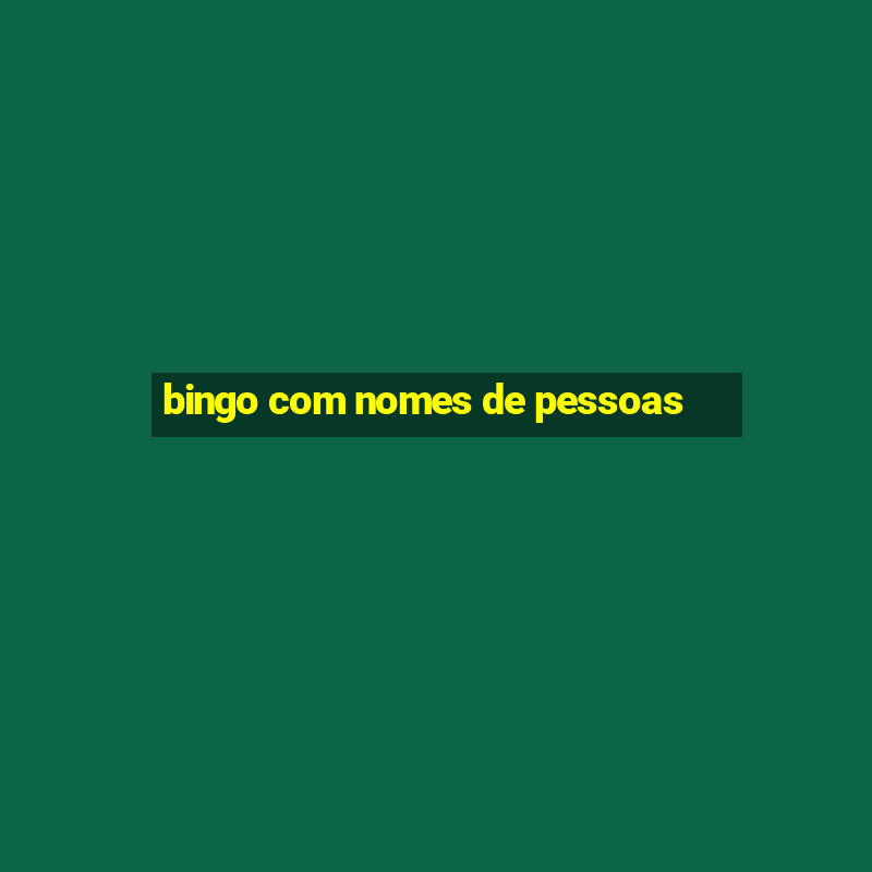 bingo com nomes de pessoas