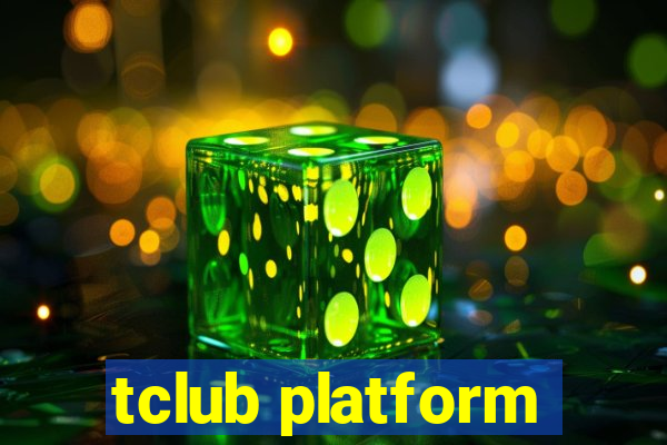 tclub platform