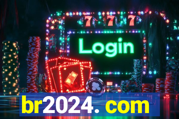 br2024. com