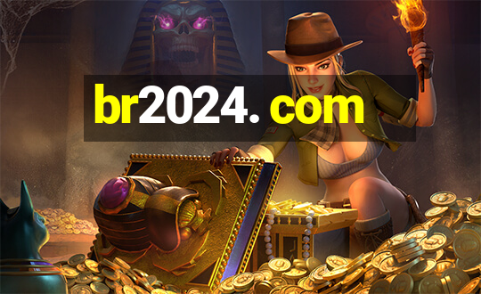 br2024. com