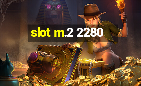 slot m.2 2280