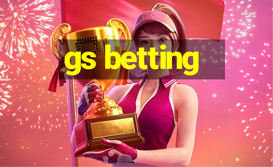 gs betting