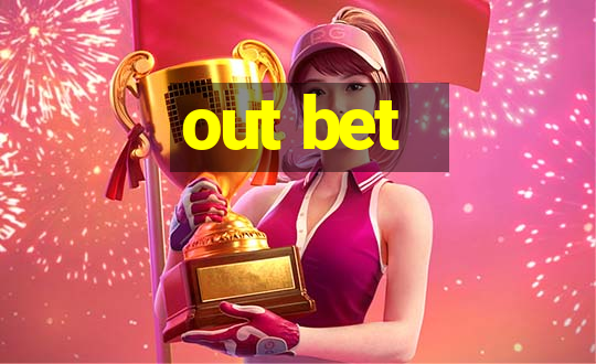 out bet