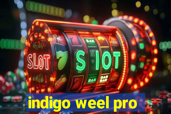 indigo weel pro