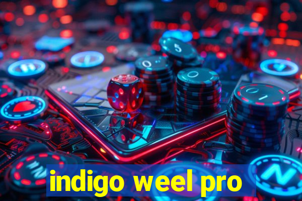 indigo weel pro