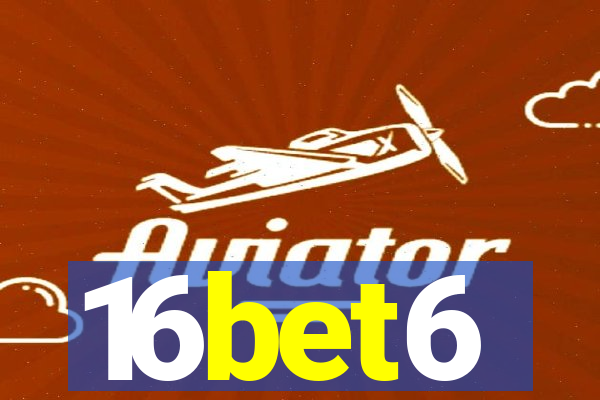 16bet6