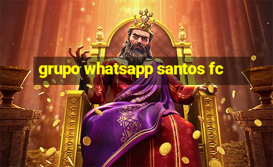 grupo whatsapp santos fc