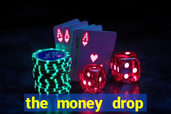 the money drop live casino