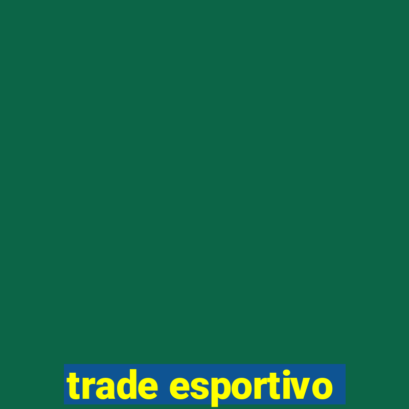 trade esportivo