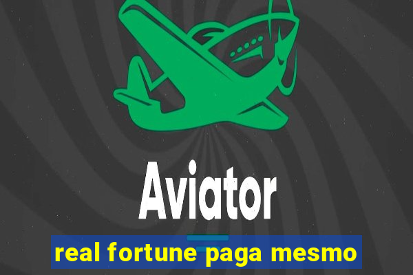 real fortune paga mesmo