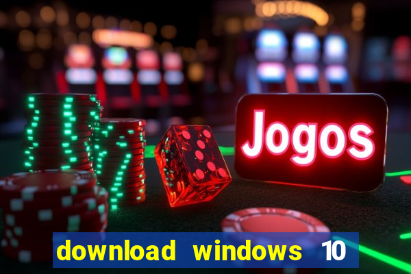 download windows 10 home iso 64 bit