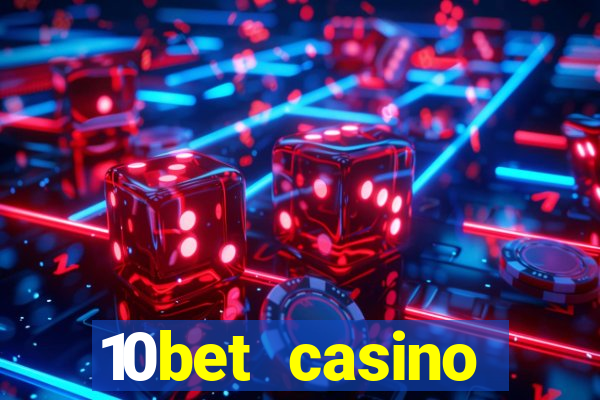 10bet casino welcome bonus