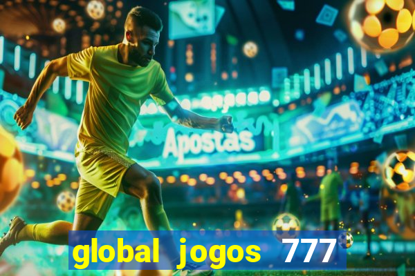 global jogos 777 paga mesmo