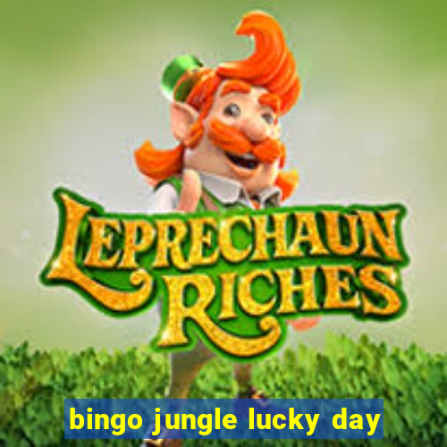 bingo jungle lucky day