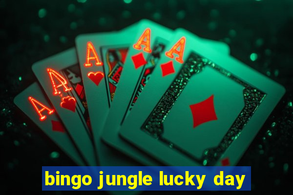 bingo jungle lucky day