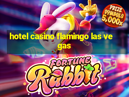 hotel casino flamingo las vegas