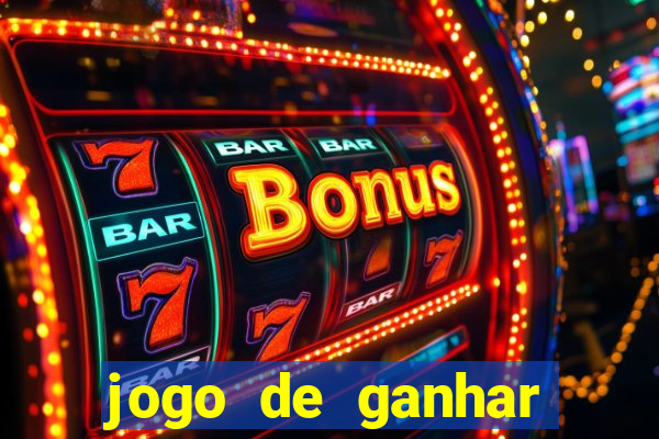 jogo de ganhar dinheiro slots