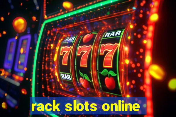 rack slots online