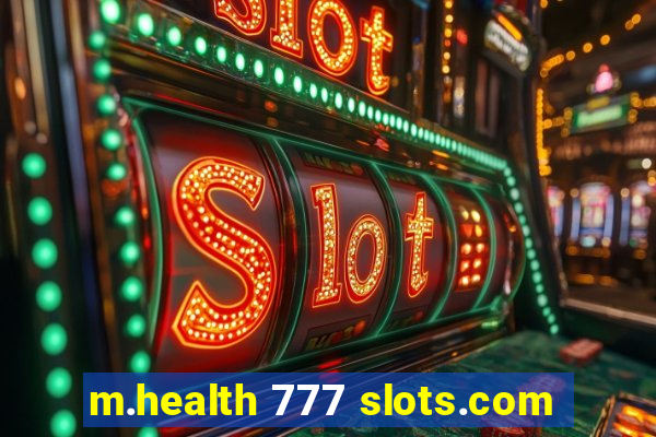 m.health 777 slots.com