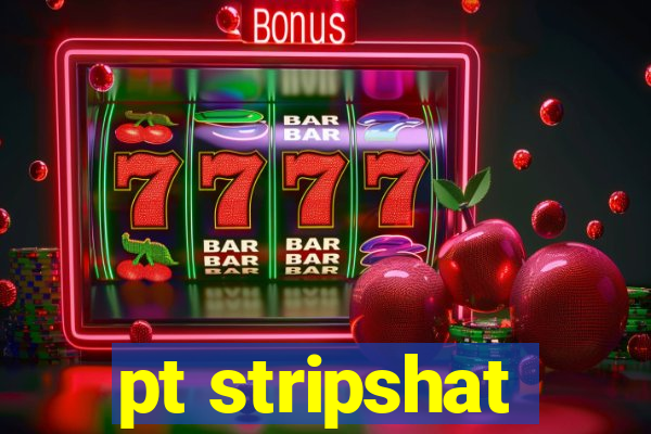 pt stripshat