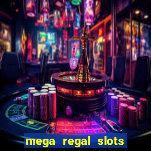 mega regal slots win real money