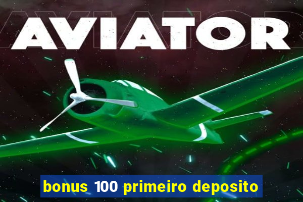 bonus 100 primeiro deposito