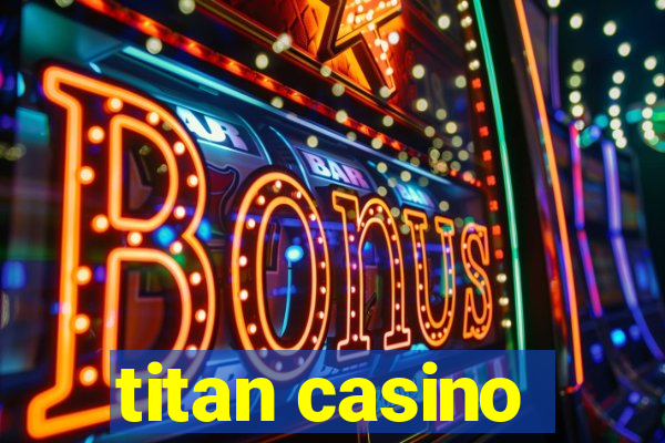 titan casino