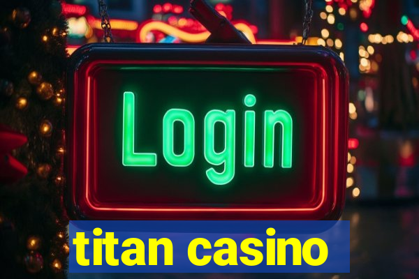 titan casino