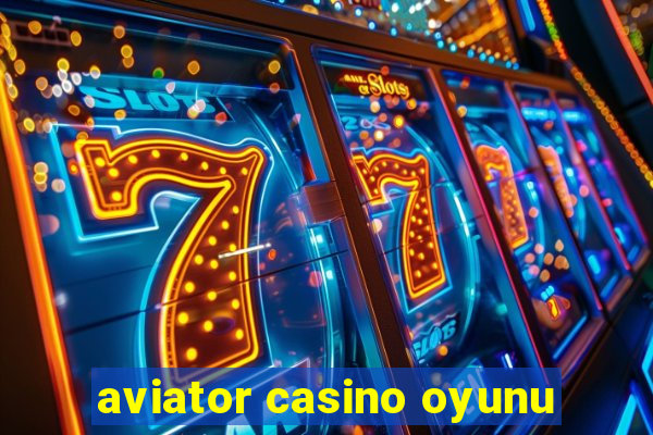 aviator casino oyunu