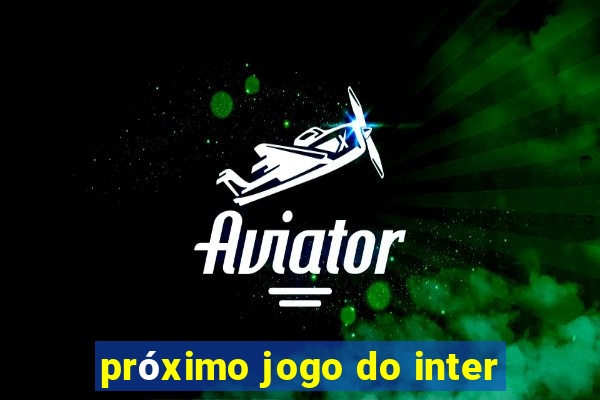 próximo jogo do inter