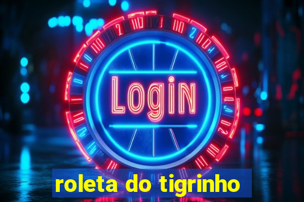 roleta do tigrinho