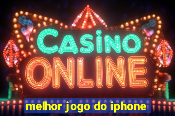 melhor jogo do iphone