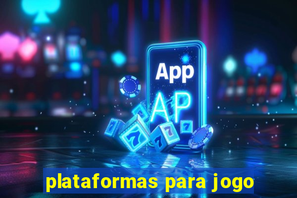 plataformas para jogo