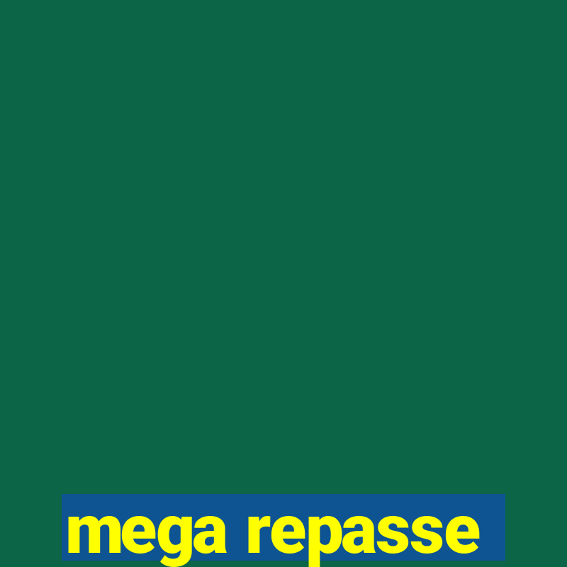 mega repasse