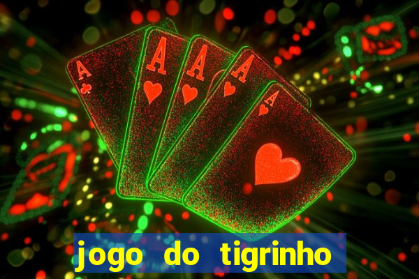 jogo do tigrinho horario pagante