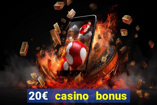 20€ casino bonus ohne einzahlung