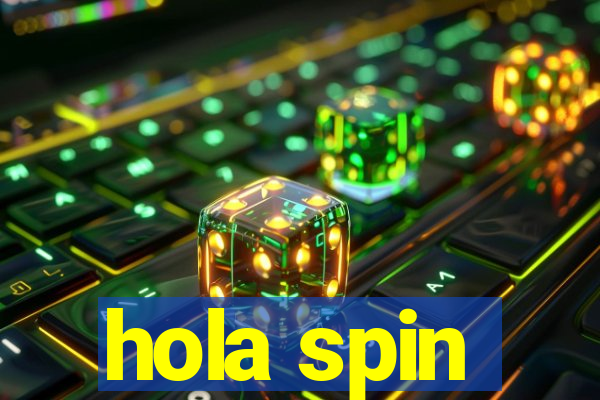 hola spin