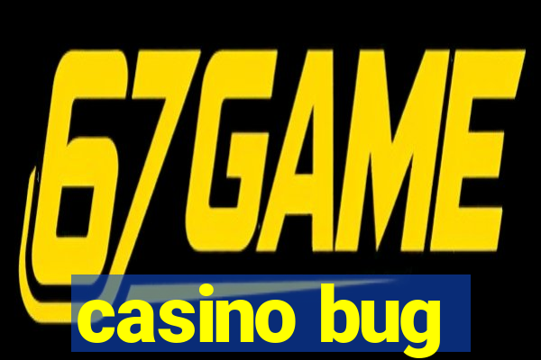 casino bug