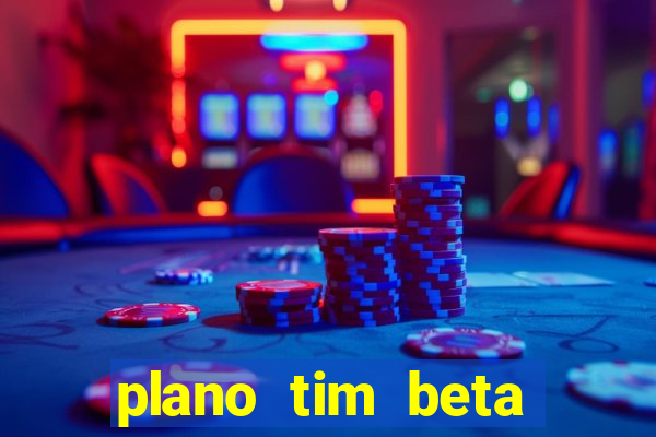 plano tim beta mensal 3.0