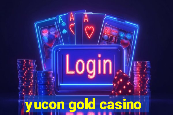 yucon gold casino