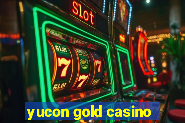 yucon gold casino