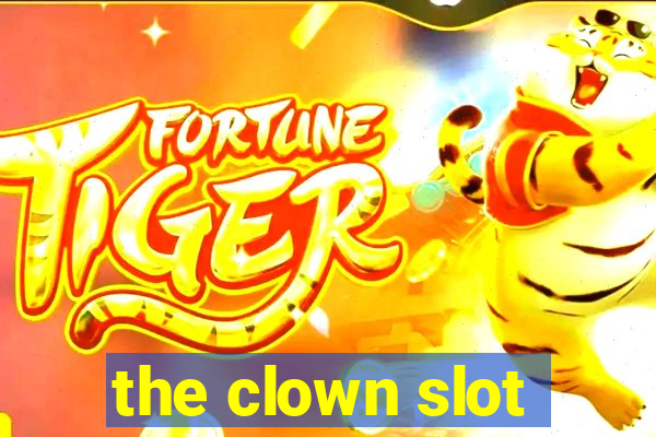 the clown slot