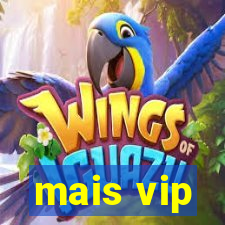 mais vip