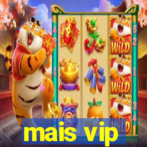 mais vip