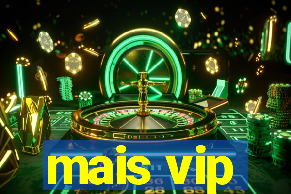 mais vip