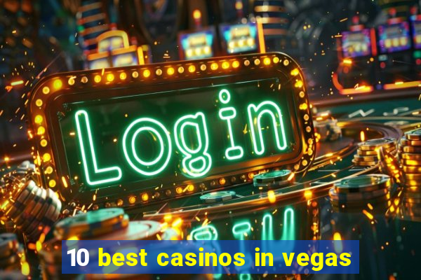 10 best casinos in vegas