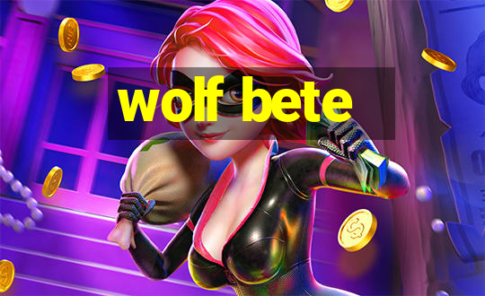 wolf bete