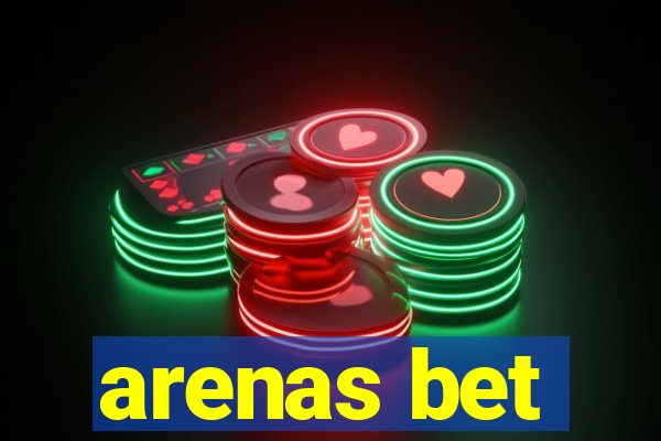 arenas bet