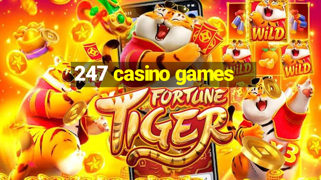 247 casino games